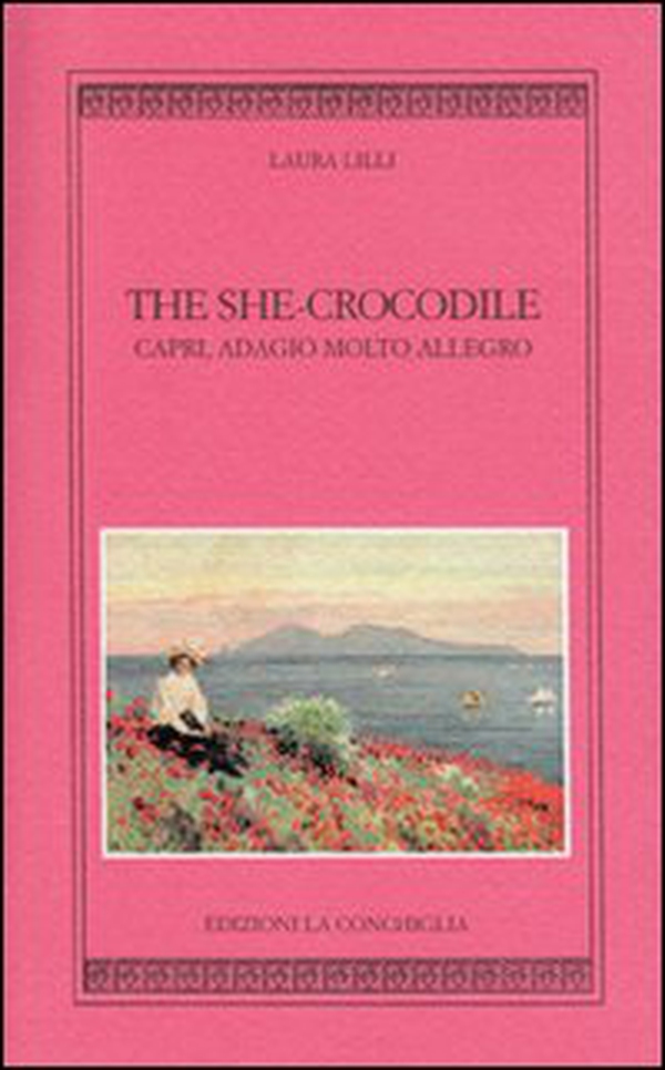 The she-crocodile. Capri, adagio molto allegro. Ediz. inglese - Librerie.coop The she-crocodile. Capri, adagio molto allegro. Ediz. inglese - Librerie.coop