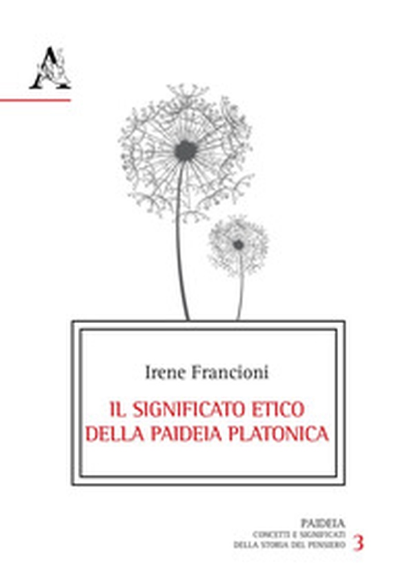 Il significato etico della paideia platonica - Librerie.coop Il significato etico della paideia platonica - Librerie.coop
