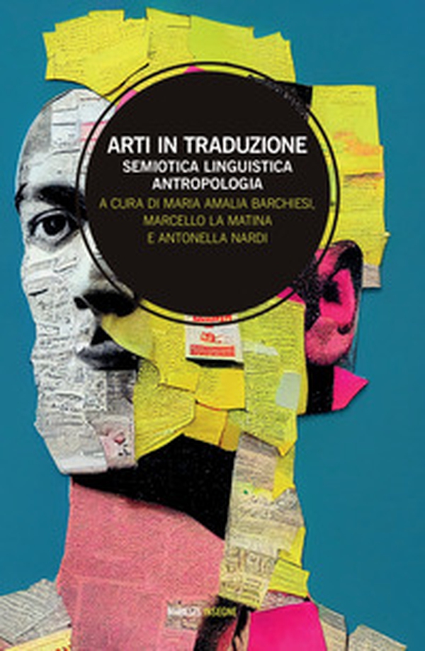 Arti in traduzione. Semiotica, linguistica, antropologia - Librerie.coop Arti in traduzione. Semiotica, linguistica, antropologia - Librerie.coop