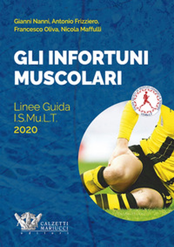 Gli infortuni muscolari. Linee guida I.S.Mu.L.T. - Librerie.coop Gli infortuni muscolari. Linee guida I.S.Mu.L.T. - Librerie.coop