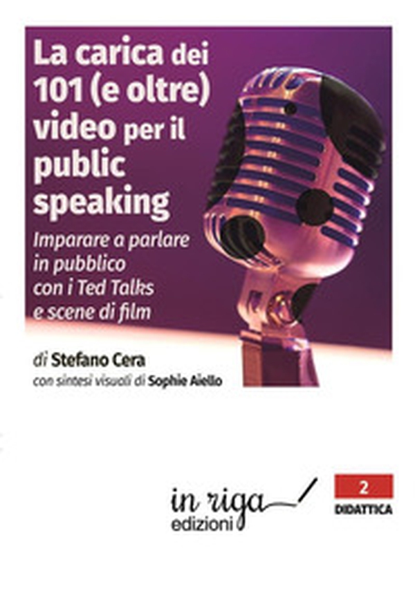 La carica dei 101 (e oltre) video per il public speaking. Per imparare a parlare in pubblico - Librerie.coop La carica dei 101 (e oltre) video per il public speaking. Per imparare a parlare in pubblico - Librerie.coop