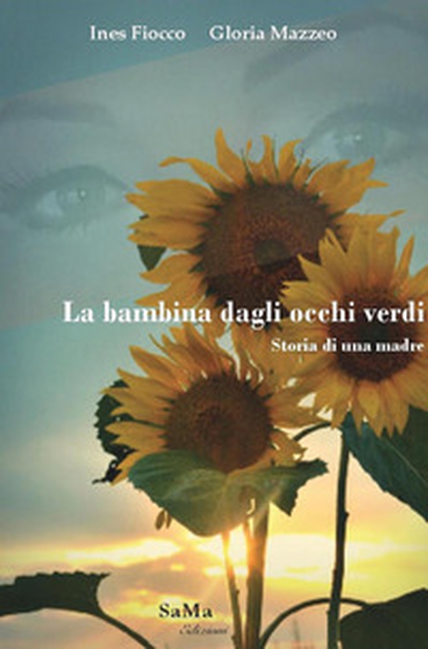 La bambina dagli occhi verdi. Storia di una madre - Librerie.coop La bambina dagli occhi verdi. Storia di una madre - Librerie.coop