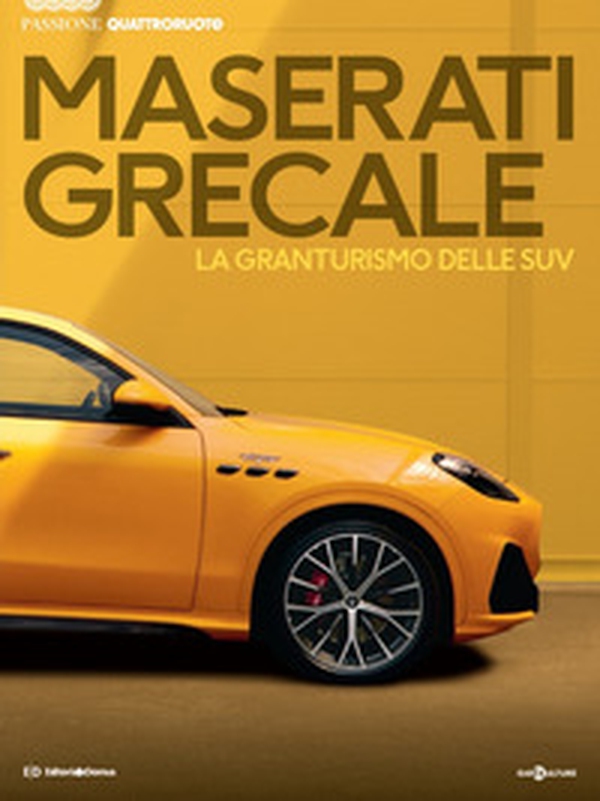 Maserati Grecale. La granturismo delle SUV. Passione Quattroruote - Librerie.coop Maserati Grecale. La granturismo delle SUV. Passione Quattroruote - Librerie.coop