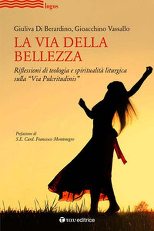 La via della bellezza. Riflessioni di teologia e spiritualità liturgica sulla «Via Pulcritudinis» - Librerie.coop La via della bellezza. Riflessioni di teologia e spiritualità liturgica sulla «Via Pulcritudinis» - Librerie.coop