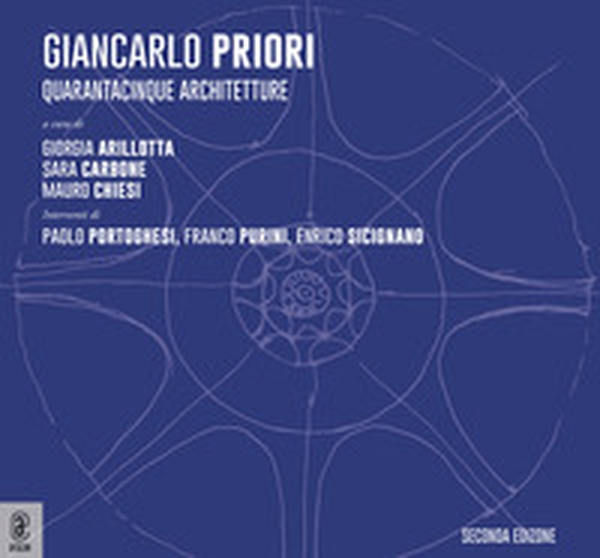 Giancarlo Priori. Quarantacinque architetture - Librerie.coop Giancarlo Priori. Quarantacinque architetture - Librerie.coop