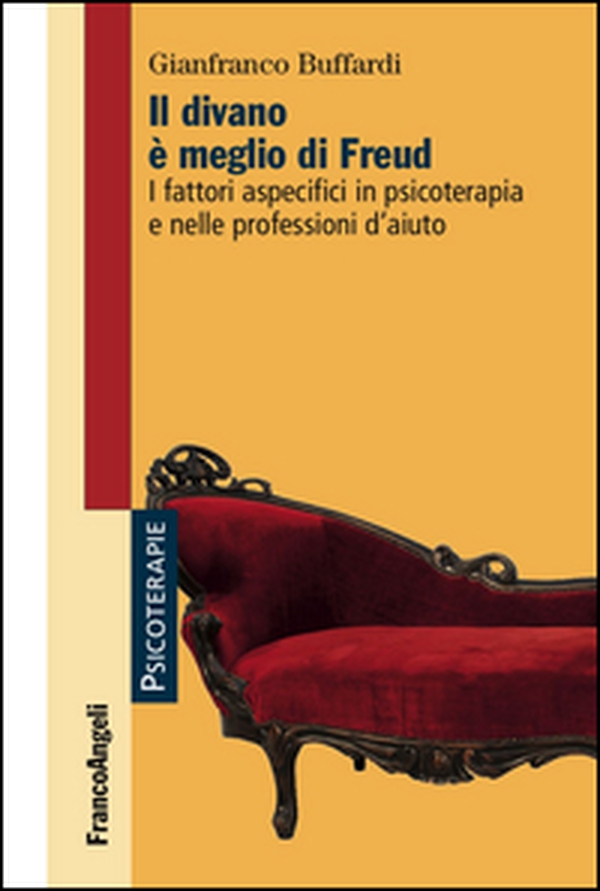 Il divano è meglio di Freud. I fattori aspecifici in psicoterapia e nelle professioni d'aiuto - Librerie.coop Il divano è meglio di Freud. I fattori aspecifici in psicoterapia e nelle professioni d'aiuto - Librerie.coop