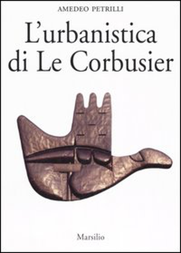 L'urbanistica di Le Corbusier - Librerie.coop L'urbanistica di Le Corbusier - Librerie.coop