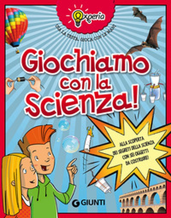Experia. Giochiamo con la scienza! - Librerie.coop Experia. Giochiamo con la scienza! - Librerie.coop