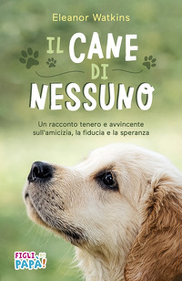 Il cane di nessuno. Un racconto tenero e avvincente sull'amicizia, la fiducia e la speranza. Ediz. ad alta leggibilità - Librerie.coop Il cane di nessuno. Un racconto tenero e avvincente sull'amicizia, la fiducia e la speranza. Ediz. ad alta leggibilità - Librerie.coop