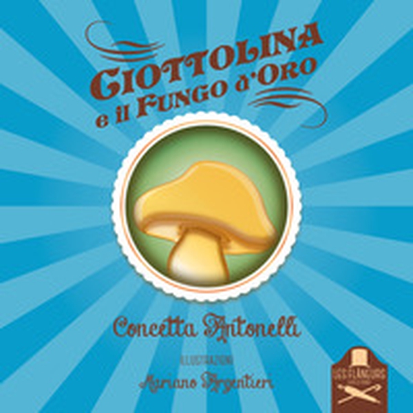 Ciottolina e il fungo d'oro - Librerie.coop Ciottolina e il fungo d'oro - Librerie.coop