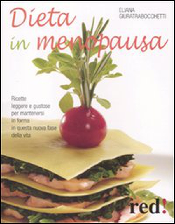 Dieta in menopausa. Ricette leggere e gustose per mantenersi in forma in questa nuova fase della vita - Librerie.coop Dieta in menopausa. Ricette leggere e gustose per mantenersi in forma in questa nuova fase della vita - Librerie.coop
