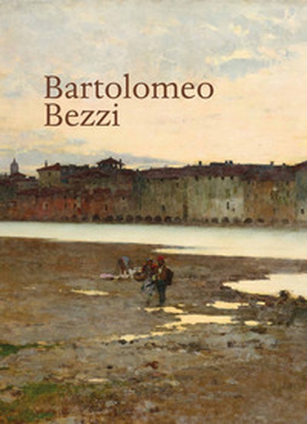 Bartolomeo Bezzi 1851-1923 - Librerie.coop Bartolomeo Bezzi 1851-1923 - Librerie.coop