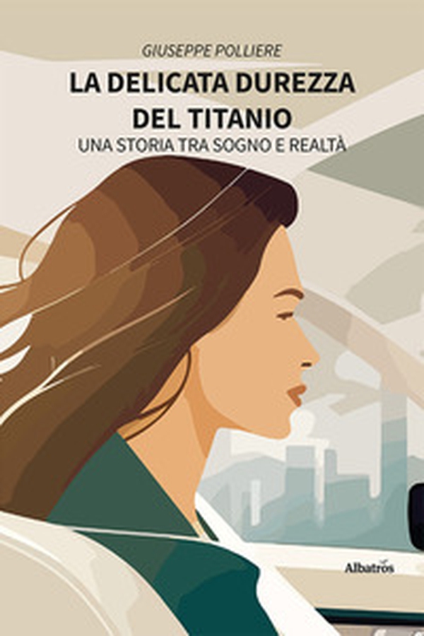 La delicata durezza del titanio. Una storia tra sogno e realtà - Librerie.coop La delicata durezza del titanio. Una storia tra sogno e realtà - Librerie.coop