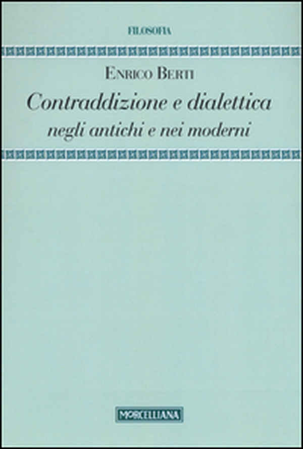 Contraddizione e dialettica negli antichi e nei moderni - Librerie.coop Contraddizione e dialettica negli antichi e nei moderni - Librerie.coop