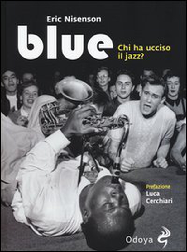 Blue. Chi ha ucciso il jazz? - Librerie.coop Blue. Chi ha ucciso il jazz? - Librerie.coop