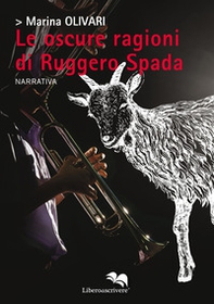 Le oscure ragioni di Ruggero Spada - Librerie.coop