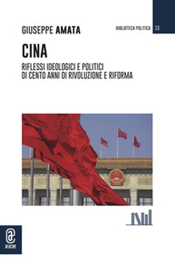 Cina. Riflessi ideologici e politici di cento anni di Rivoluzione e Riforma - Librerie.coop Cina. Riflessi ideologici e politici di cento anni di Rivoluzione e Riforma - Librerie.coop