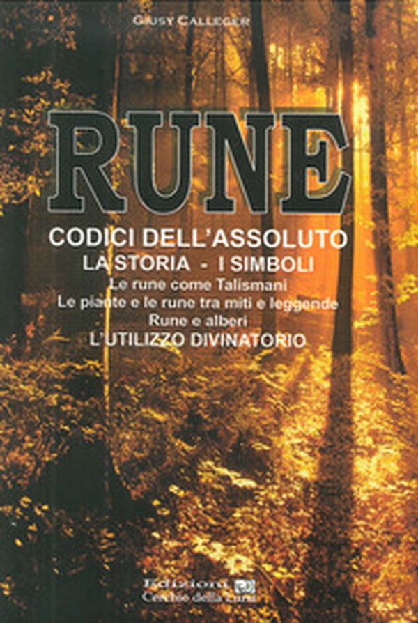 Rune. Codici dell'Assoluto. La storia, i simboli - Librerie.coop Rune. Codici dell'Assoluto. La storia, i simboli - Librerie.coop