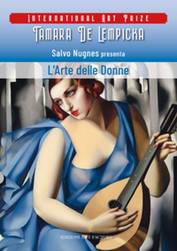 L'arte delle donne. International art prize Tamara de Lempicka - Librerie.coop L'arte delle donne. International art prize Tamara de Lempicka - Librerie.coop
