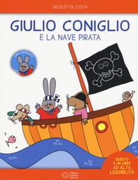 Giulio Coniglio e la nave pirata. Con adesivi - Librerie.coop