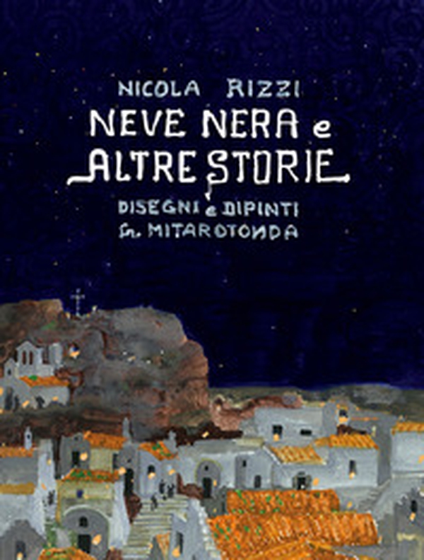 Neve nera e altre storie. C'era una volta nella città dei Sassi - Librerie.coop Neve nera e altre storie. C'era una volta nella città dei Sassi - Librerie.coop