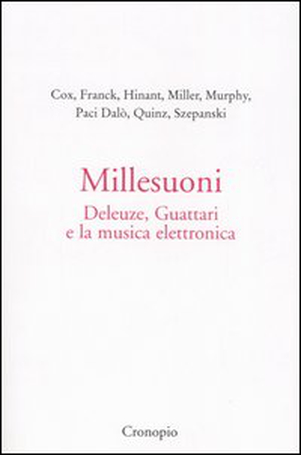 Millesuoni. Deleuze, Guattari e la musica elettronica - Librerie.coop Millesuoni. Deleuze, Guattari e la musica elettronica - Librerie.coop