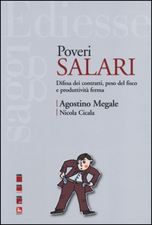 Poveri salari. Difesa dei contratti, peso del fisco e produttività ferma - Librerie.coop Poveri salari. Difesa dei contratti, peso del fisco e produttività ferma - Librerie.coop