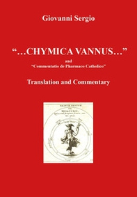 «...Chymica vannus...» and «Commentatio de Pharmaco Catholico». Translation and commentary - Librerie.coop