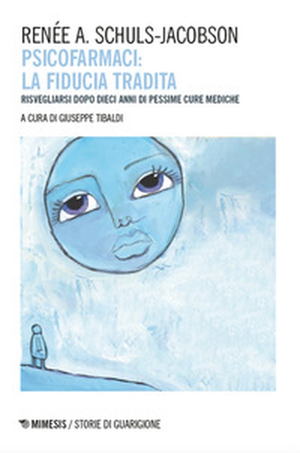 Psicofarmaci. La fiducia tradita. Risvegliarsi dopo dieci anni di pessime cure mediche - Librerie.coop Psicofarmaci. La fiducia tradita. Risvegliarsi dopo dieci anni di pessime cure mediche - Librerie.coop