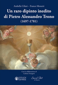 Un raro dipinto inedito di Pietro Alessandro Trono (1697-1781) - Librerie.coop