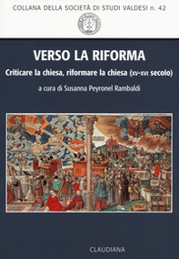 Verso la Riforma. Criticare la Chiesa, riformare la Chiesa (XV-XVI secolo) - Librerie.coop