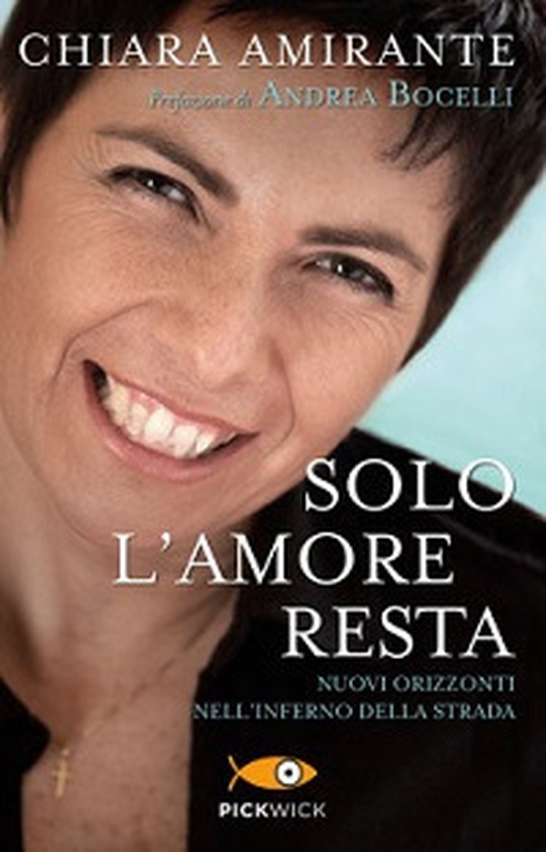 Solo l'amore resta. Nuovi Orizzonti nell'inferno della strada - Librerie.coop Solo l'amore resta. Nuovi Orizzonti nell'inferno della strada - Librerie.coop