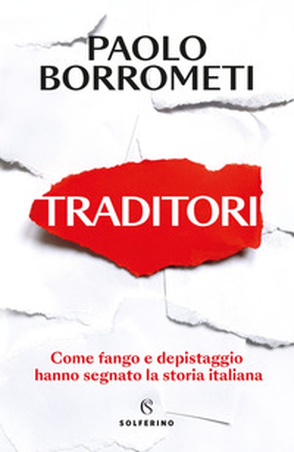 Traditori. Come fango e depistaggio hanno segnato la storia italiana - Librerie.coop Traditori. Come fango e depistaggio hanno segnato la storia italiana - Librerie.coop
