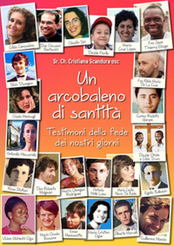 Un arcobaleno di santità. Testimoni della fede dei nostri giorni - Librerie.coop Un arcobaleno di santità. Testimoni della fede dei nostri giorni - Librerie.coop
