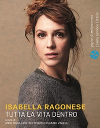 Isabella Ragonese. Tutta la vita dentro - Librerie.coop