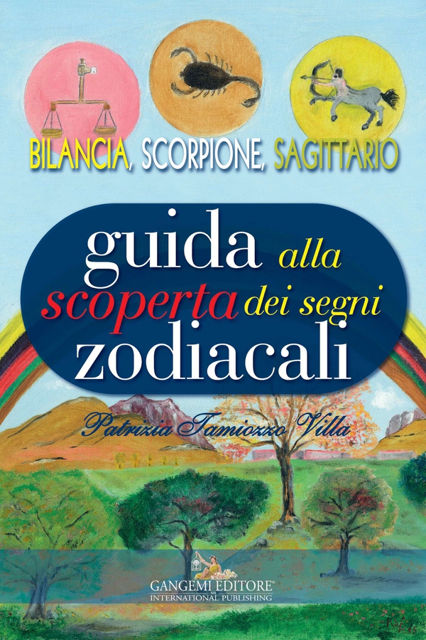 Guida alla scoperta dei segni zodiacali - Bilancia, Scorpione, Sagittario - Librerie.coop Guida alla scoperta dei segni zodiacali - Bilancia, Scorpione, Sagittario - Librerie.coop