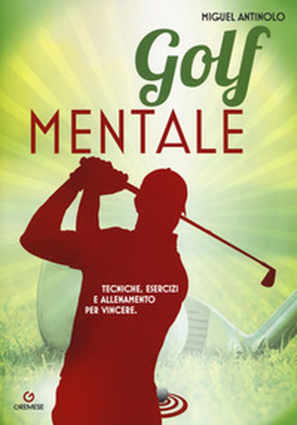 Golf mentale. Tecniche, esercizi e allenamento per vincere - Librerie.coop Golf mentale. Tecniche, esercizi e allenamento per vincere - Librerie.coop