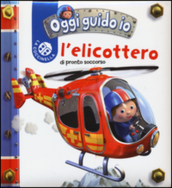 L'elicottero. Oggi guido io - Librerie.coop L'elicottero. Oggi guido io - Librerie.coop