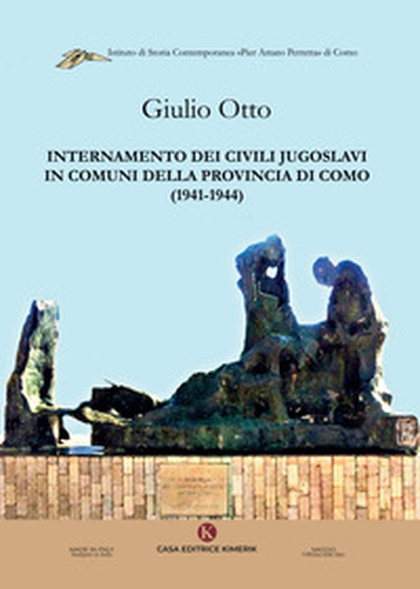 Internamento dei civili jugoslavi in comuni della provincia di Como (1941-1944) - Librerie.coop Internamento dei civili jugoslavi in comuni della provincia di Como (1941-1944) - Librerie.coop