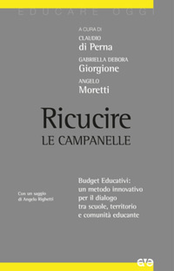 Ricucire le campanelle. Budget educativi: un metodo innovativo per il dialogo tra scuole, territorio e comunità educante - Librerie.coop Ricucire le campanelle. Budget educativi: un metodo innovativo per il dialogo tra scuole, territorio e comunità educante - Librerie.coop