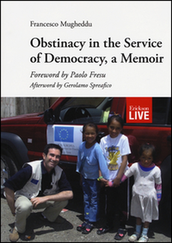 Obstinacy in the service of democracy, a memoir - Librerie.coop Obstinacy in the service of democracy, a memoir - Librerie.coop
