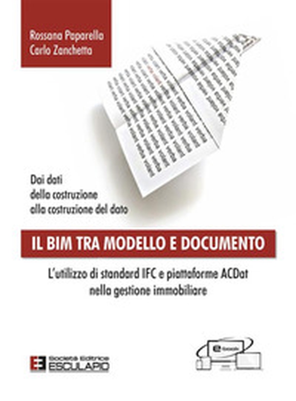Il BIM tra modello e documento. L'utilizzo di standard IFC e piattaforme ACDat nella gestione immobiliare - Librerie.coop Il BIM tra modello e documento. L'utilizzo di standard IFC e piattaforme ACDat nella gestione immobiliare - Librerie.coop