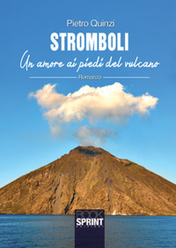 Stromboli. Un amore ai piedi del vulcano - Librerie.coop Stromboli. Un amore ai piedi del vulcano - Librerie.coop