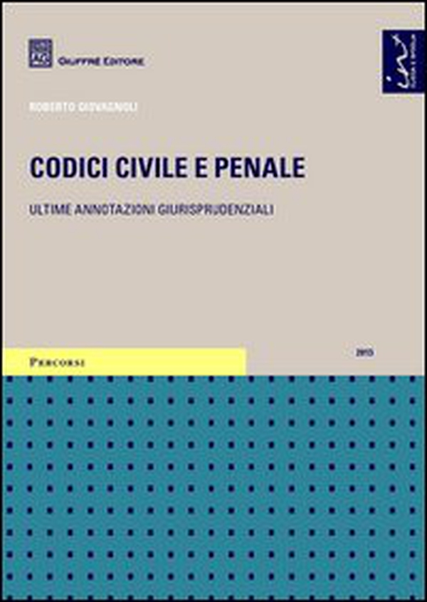 Codici civile e penale. Ultime annotazioni giurisprudenziali - Librerie.coop Codici civile e penale. Ultime annotazioni giurisprudenziali - Librerie.coop