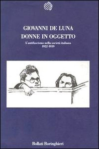 Donne in oggetto. L'antifascismo nella società italiana (1922-1939) - Librerie.coop