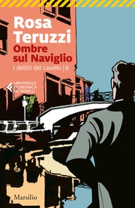 Ombre sul Naviglio. I delitti del casello - Vol. 6 - Librerie.coop