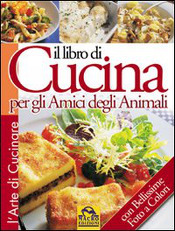 Il libro di cucina per gli amici degli animali - Librerie.coop Il libro di cucina per gli amici degli animali - Librerie.coop