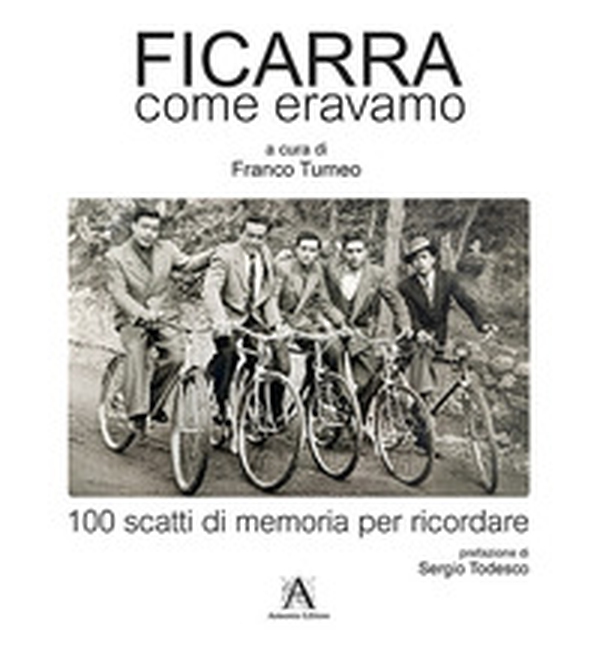 Ficarra come eravamo. 100 scatti di memoria per ricordare - Librerie.coop Ficarra come eravamo. 100 scatti di memoria per ricordare - Librerie.coop