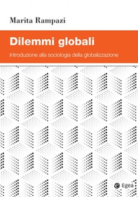 Dilemmi globali. Introduzione alla sociologia della globalizzazione - Librerie.coop