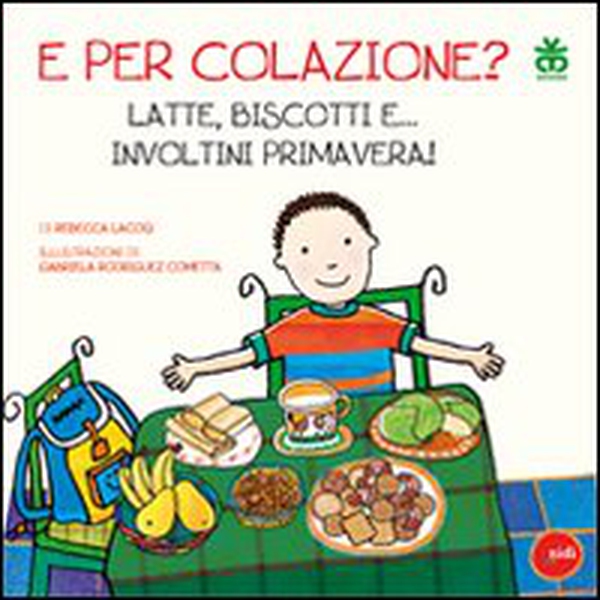 E per colazione? Latte, biscotti e... involtini primavera! - Librerie.coop E per colazione? Latte, biscotti e... involtini primavera! - Librerie.coop